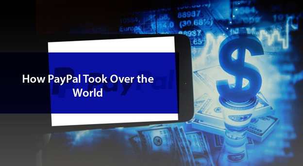 How PayPal Took Over the World